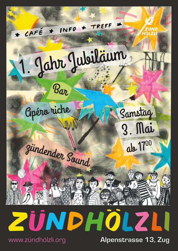 Buntes Plakat mit Text: 1. Jahr Jubiläum, Bar, Apero riche, zündende Musik, Samstag 3. Mai ab 17:00